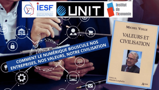 Comment le numérique change nos entreprises, notre civilisation, nos valeurs