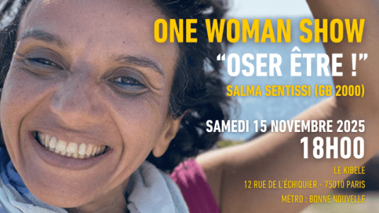 Oser être - One woman show - Salma Sentissi - 15 novembre