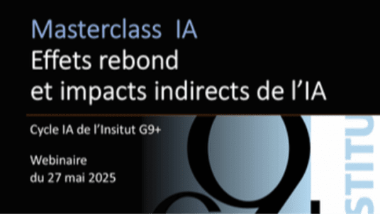 Masterclass IA : L'IA au delà des effets directs - effets rebonds et impacts indirects de l’IA 
